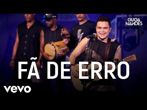 Guga Nandes - Fã De Erro (Ao Vivo No Rio De Janeiro / 2019)