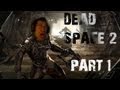 Dead Space 2 Part 1 WAKE UP DEAD