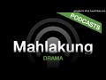 Mahlakung Drama 18 May Episode 2882