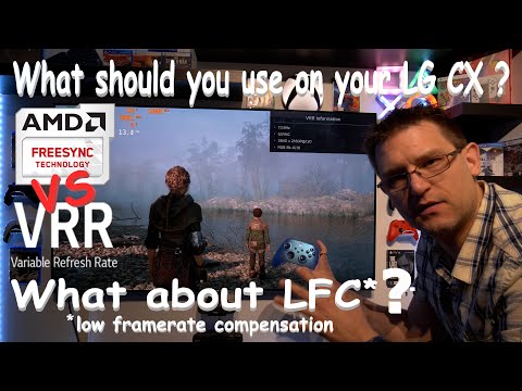 AMD Freesync vs VRR - What to use on a LG CX - What about LFC (low framerate compensation)