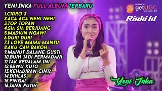 Download lagu YENI INKA CIDRO 3 ACA ACA NEHI NEHI FULL ALBUM TERBARU 2021 mp3 Download lagu YENI INKA CIDRO 3 ACA ACA NEHI NEHI FULL ALBUM TERBARU 2021 mp3