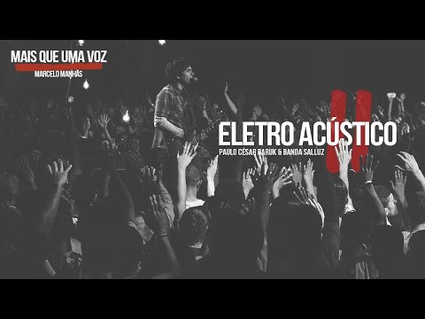 Louvor Eletro Acústico 2 "Mais que Uma Voz" - Paulo César Baruk e Banda Salluz