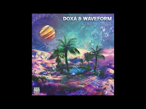 Doxa & Waveform - Trippy Oasis (Original Mix)