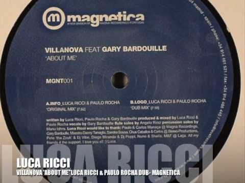 Luca Ricci & Paulo Rocha aka Villanova feat.Gary Bardouille"About Me" Dub Mix - Magnetica