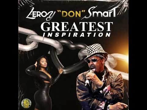Greatest Inspiration Leroy "Don" Smart.
