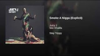 Juicy J feat. Wiz Khalifa - Smoke A Nigga