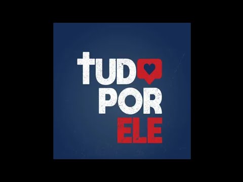 Tudo Por Ele (Tema JA 2020)