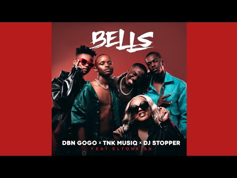DBN Gogo x DJ Stopper & TNK MusiQ - Bells (Official Audio) ft. EltonK SA