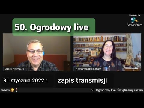 50. Ogrodowy live Naturalnie o Ogrodach - zapis transmisji