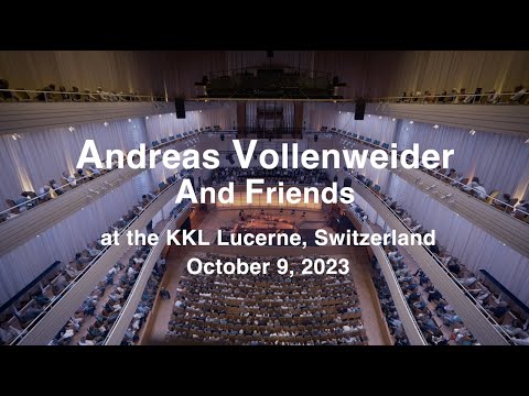 Andreas Vollenweider and Friends, KKL Lucerne (Switzerland), October 2023 – Concert Trailer