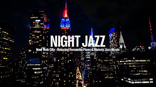 New York Night Jazz - Romatic Melody Jazz, Relaxing Ethereal Piano Jazz Music for Deep Sleep