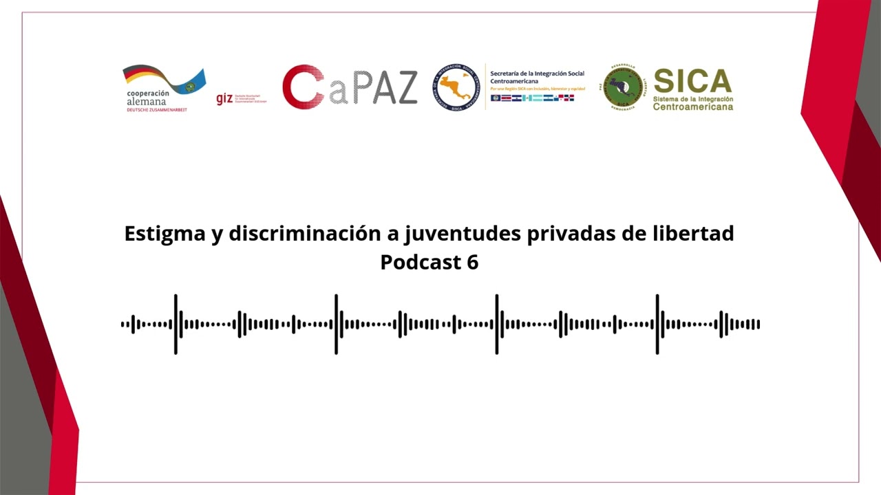 Podcast #6 Estigma y discriminación a juventudes privadas de libertad
