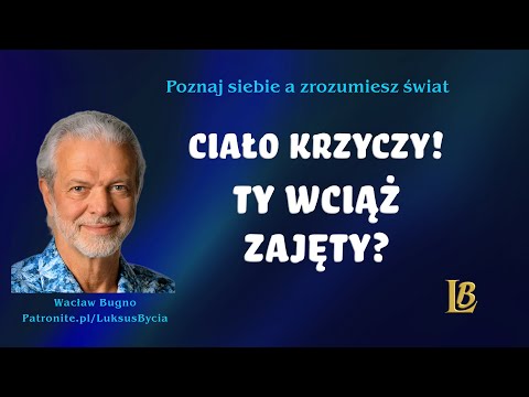 [Luksus Bycia Wacław Bugno ] #00 Lekceważone Przyczyny Chorób, Stresów i Niepowodzeń – wstęp do Inteligencji Energetycznej