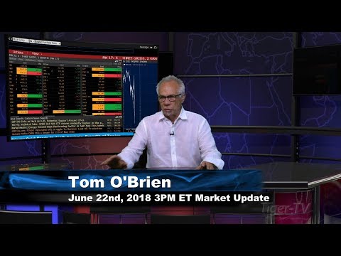 June 22nd 3PM ET Market Update with Tom O'Brien on TFNN