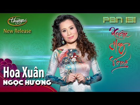 PBN 131 | Ngọc Hương - Hoa Xuân