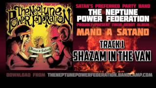 The Neptune Power Federation: Shazam In the Van