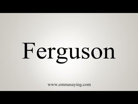 How To Say Ferguson