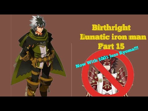 Fire emblem fates birthright lunatic iron man, no Ryoma Part 15