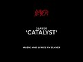Slayer ⎮ 'Catalyst' ⎮ (song and the official lyrics)