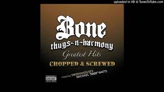 Bone Thugs-N-Harmony - Greatest Hits [Chopped and Screwed] - 09 - Days of Our Livez