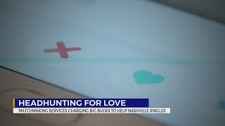 Matchmaking services charging big bucks to help Nashville singles