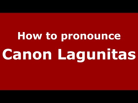 How to pronounce Canon Lagunitas (Mexico/Mexican Spanish) - PronounceNames.com