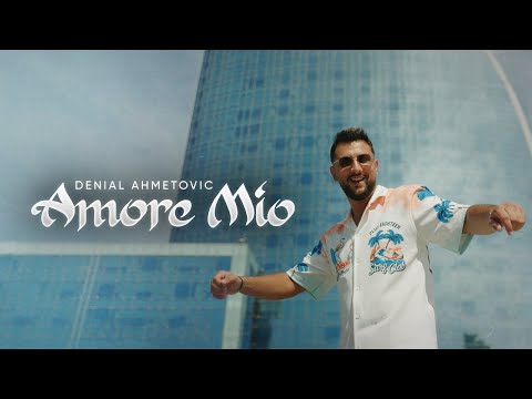 Denial Ahmetovic - Amore mio (Official video)