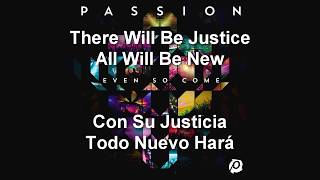 Passion   Even So Come Pronto Vendrá Jesús Sub  Español e Ingles