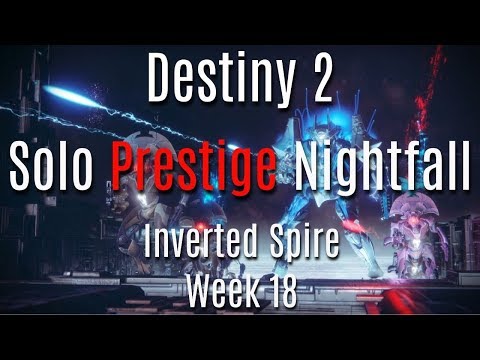 Destiny 2 Solo Prestige Nightfall Guide Inverted Spire