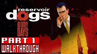 RESERVOIR DOGS BLOODY DAYS Gameplay Walkthrough Part 1 (1080p) - No Commentary