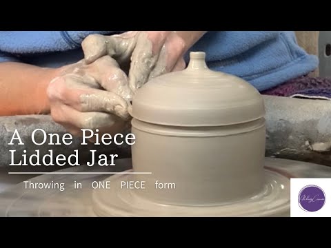 Throwing a “One Piece” Lidded Jar on pottery wheel