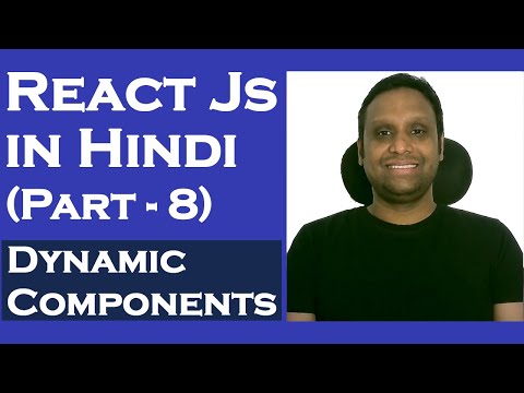 React Js Tutorial for Beginners in Hindi Part 8 | Dynamic Components