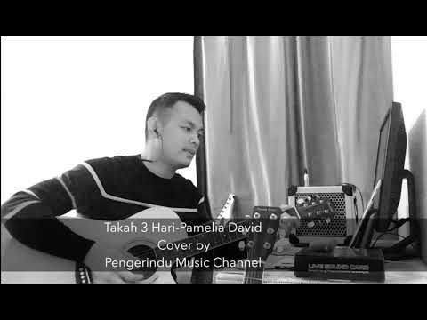 Takah 3 Hari-Pamelia David ( Acoustic Cover)