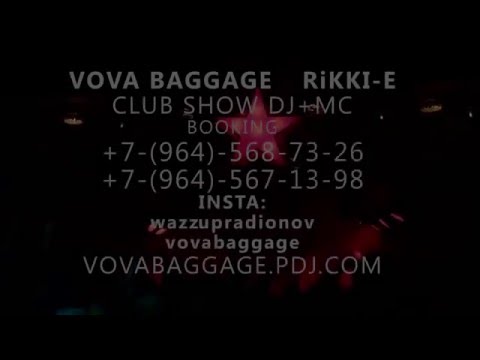 PROMO LIVE CLUB-SHOW VOVA BAGGAGE RiKKI-E