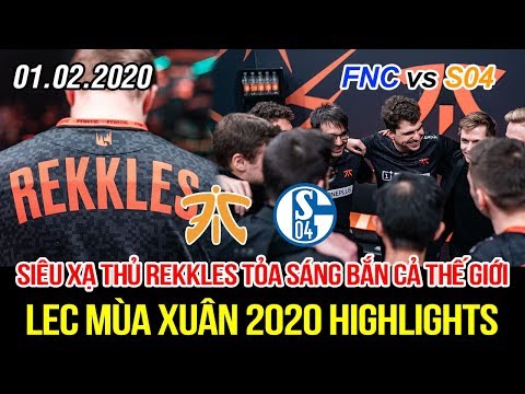 [LEC 2020] FNC vs S04 Highlights | Rekkles bắn cả thế giới, giáo án solo kill với giang hồ Sett