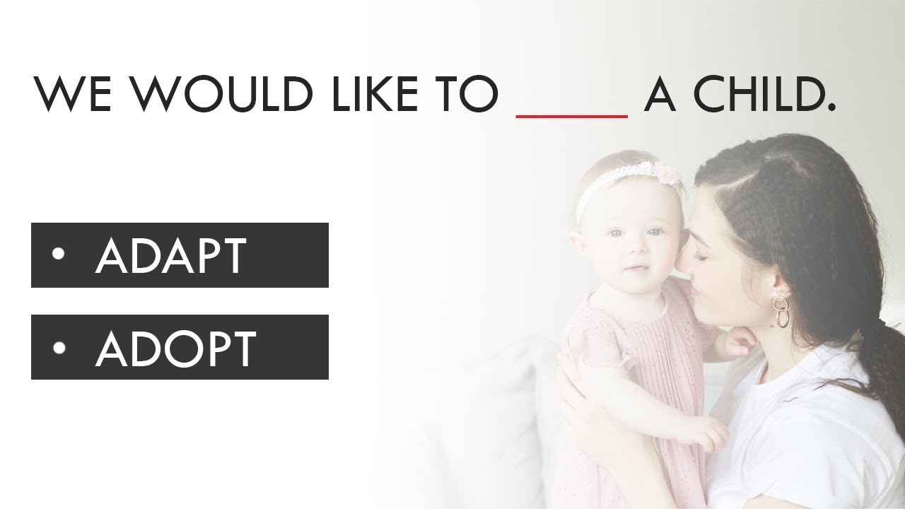 Adapt vs  Adopt