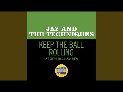 Keep The Ball Rolling (Live On The Ed Sullivan Show, December 31, 1967)