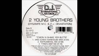 2 Young Brothers - C'mon N Shake Yer Butts (Tyree's Deep Mix)