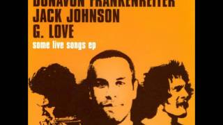Jack Johnson, G. Love, Donovan Frankenreiter - Rodeo Clowns