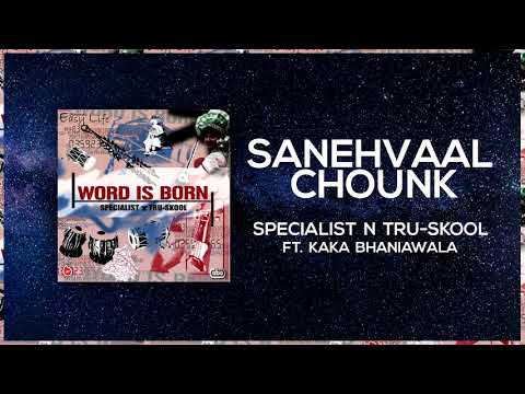 Sanehvaal Chounk | Full Audio | Specialist N Tru-Skool ft Kaka Bhaniawala | Word is Born