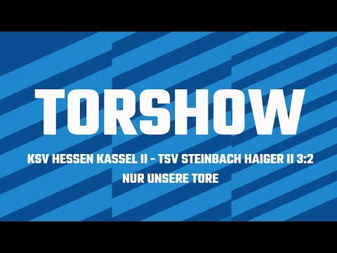 Torshow | Testspiel KSV Hessen Kassel II - TSV Steinbach Haiger II 3:2 | Nur TSV-Tore