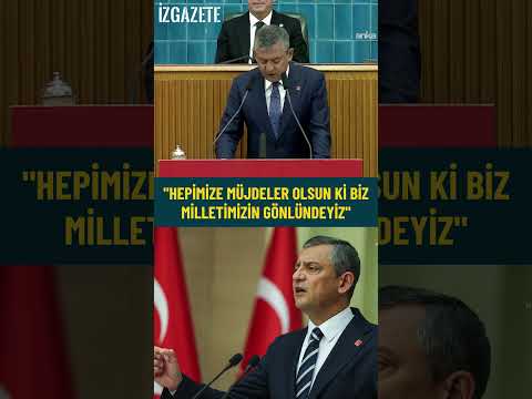 Özgür Özel: "Hepimize müjdeler olsun ki biz milletimizin gönlündeyiz"  #chp #özgürözel