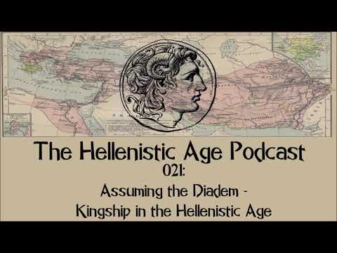 021: Assuming the Diadem - Kingship in the Hellenistic Age