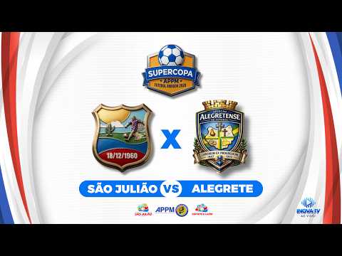 São Julião X Alegrete - SUPERCOPA APPM 2026