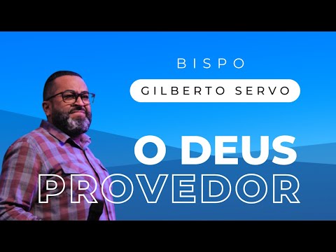 DEUS PROVEDOR 🔴COMO RECEBER A PROVISÃO DE DEUS 🔴 ESTUDO🔴 BISPO GILBERTO SERVO