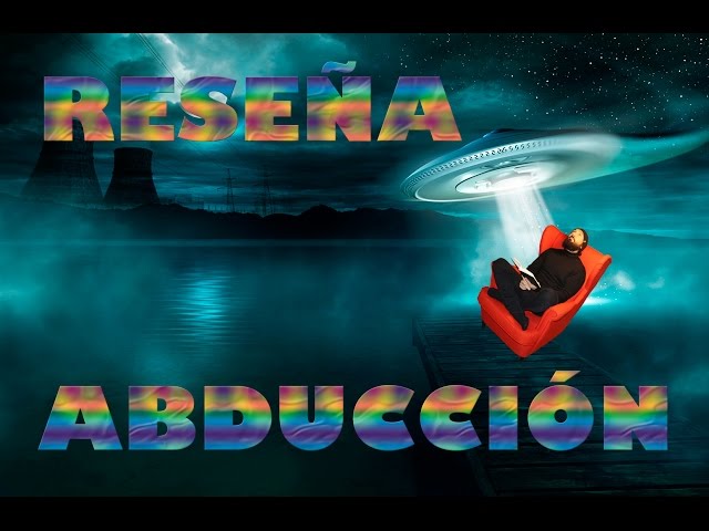Vídeo relacionado con Abducción