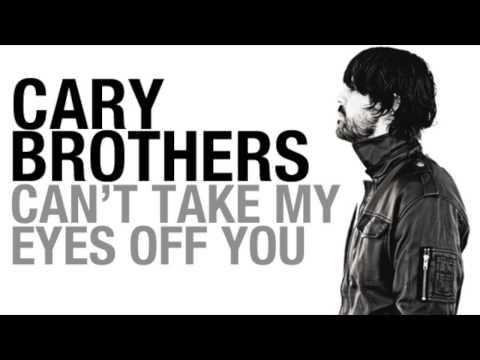 Cary Brothers - Can't Take My Eyes Off You