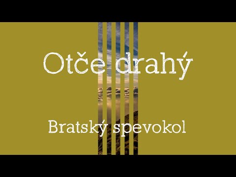 Otče drahý - Bratský spevokol