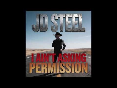 JD Steel - I Ain't Asking Permission | Official Audio
