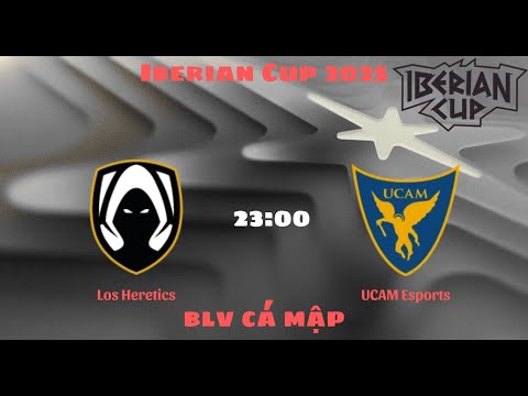 🔴Trực Tiếp LOL Iberian Cup 2025: | HRTS vs UCAM | BO5 | #watchparty #lcc #lol